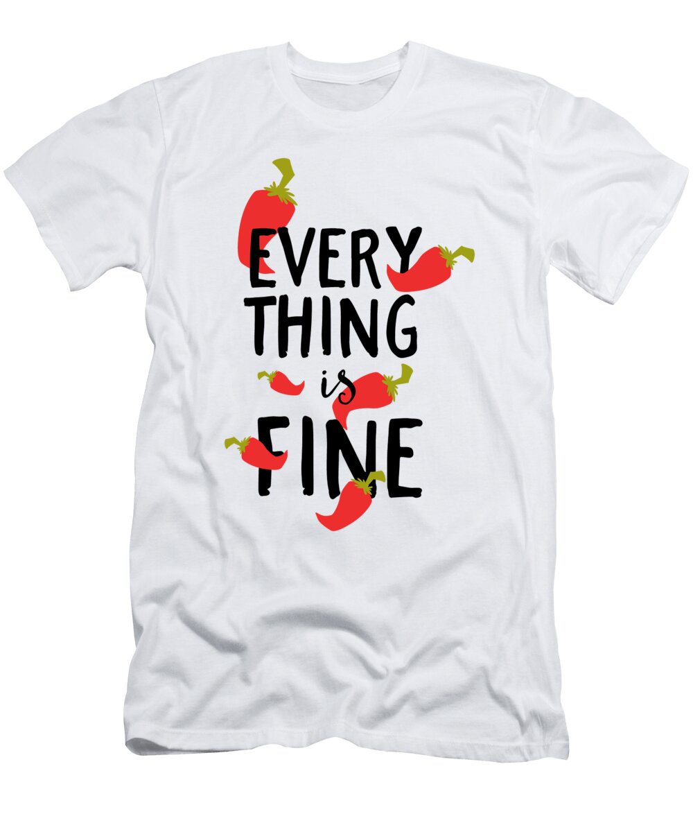 Everything Is Fine Jalapeno Pepper Jacob Zelazny T-Shirt