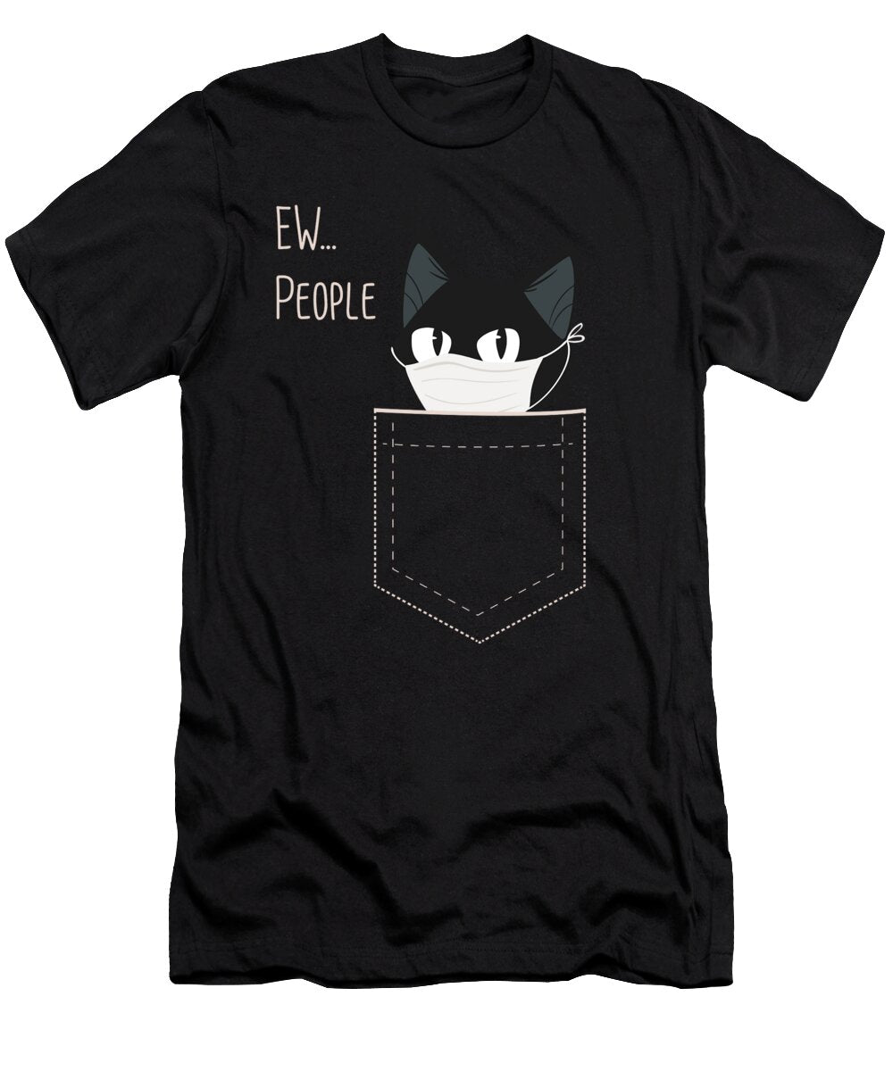 Ew People Black Cat Mask Quarantine Cat Lover Gift Maximus Designs T-Shirt