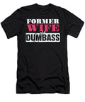 Ex Wife Divorce Married Witty Funny Savage Gift Former Wife of a Dumbass Thomas Larch T-Shirt