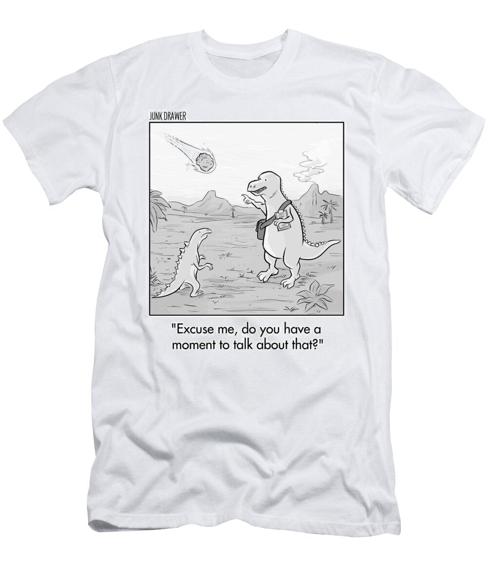 Excuse Me Do You Have a Moment to Talk About That Ellis Rosen T-Shirt
