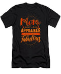 Fabulous Mom an Appraiser and Fabulous Mom Kanig Designs T-Shirt