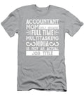 Family Gift Accountant Mom Only Because Full Time Multitasking Ninja Is Not an Actual Job Title Funnygiftscreation T-Shirt