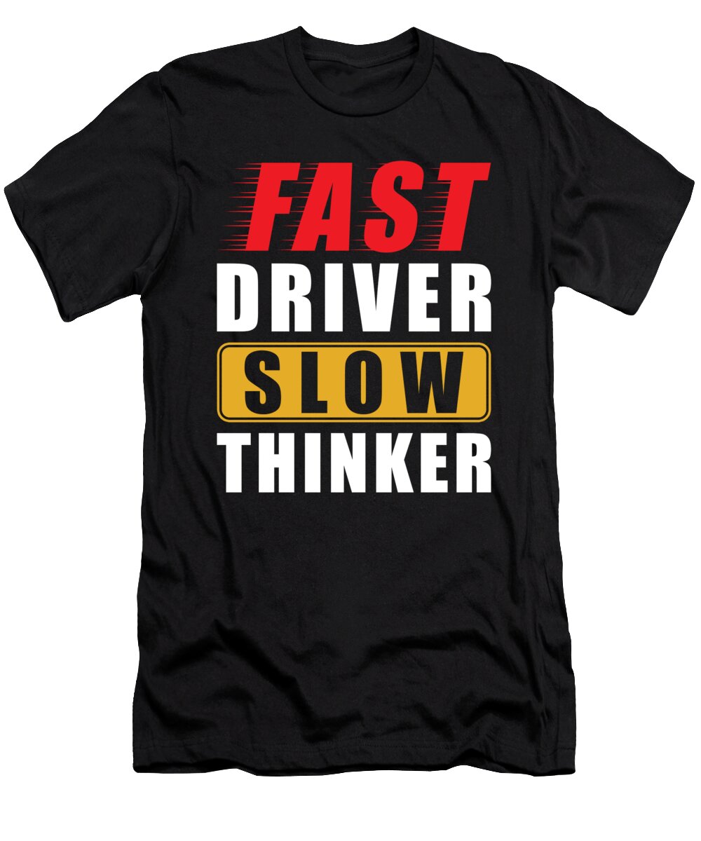 Fast Driver Saying Manuel Schmucker T-Shirt