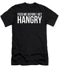 Feed Me Before I Get Hangry with Funny Sayings Noirty Designs T-Shirt