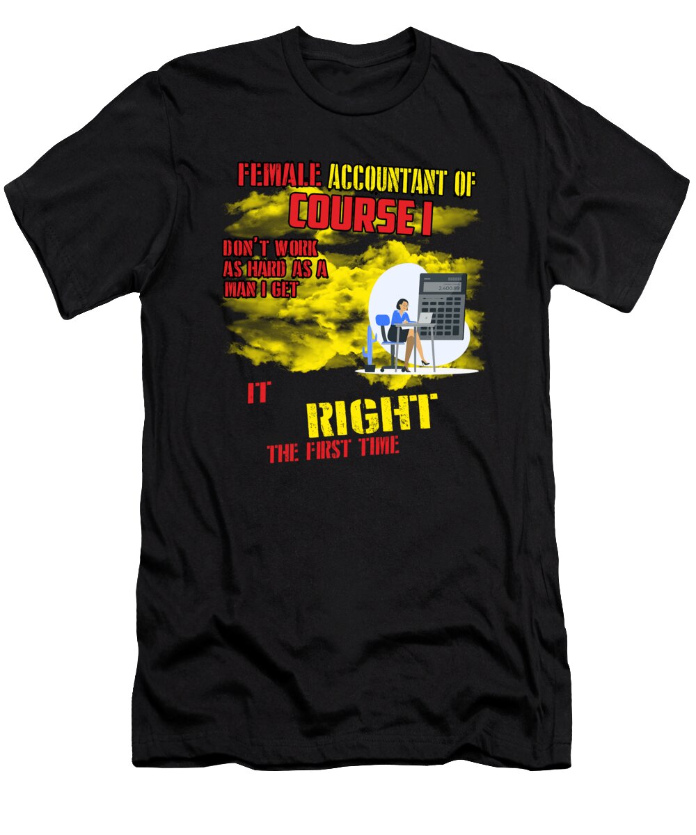 Female Accountant of Course I Dont Work the Primal Matriarch Art T-Shirt