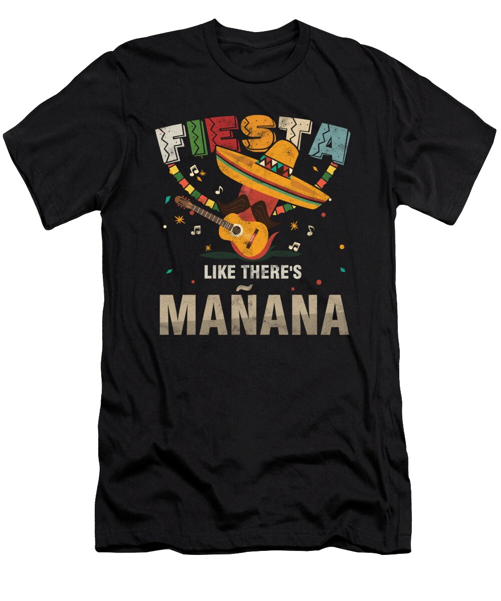 Fiesta Like Theres Maana Funny Mexican Food Chili Nachos Tacos Lovers Gift Thomas Larch T-Shirt