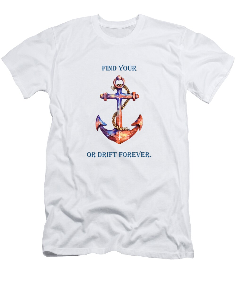 Find Your Anchor or Drift Forever Johanna Hurmerinta T-Shirt