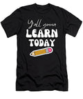 First Day of School Yall Gonna Learn Today Teach Tinh Tran Le Thanh T-Shirt