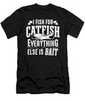 Flathead Catfish Everything Else Is Bait Men Colorfulsnow T-Shirt