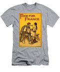 Food for France USA Ww1 Poster 1914 18 Francis Luis Mora T-Shirt