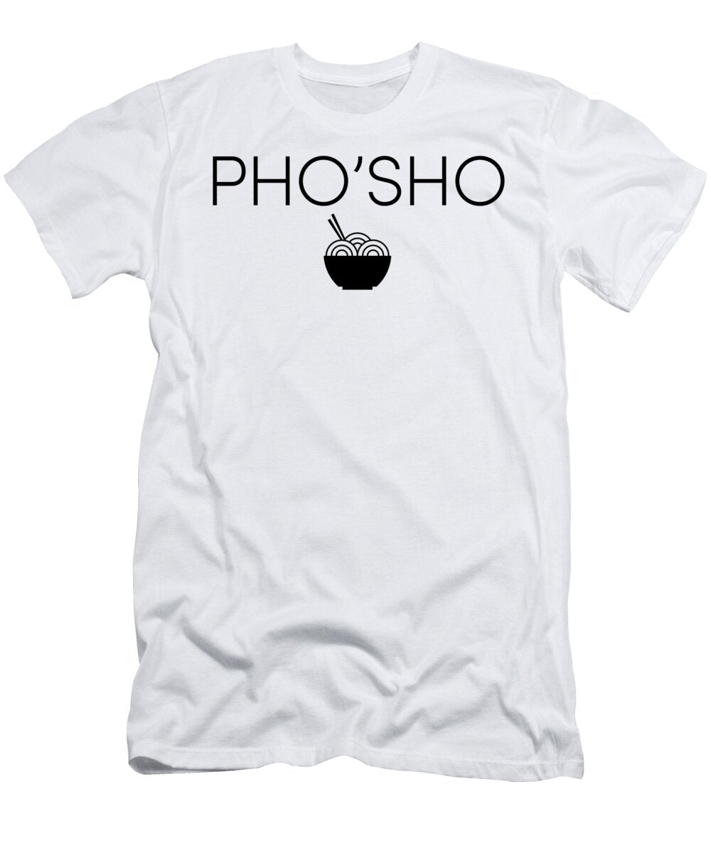 Food Pho Sho Vietnamese Rice Noodle Soup Jacob Zelazny T-Shirt