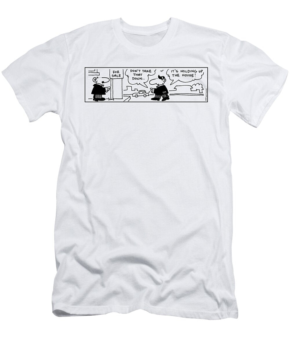 For Sale Sign Dont Take That Down Its Holding Up Mike Flanagan T-Shirt