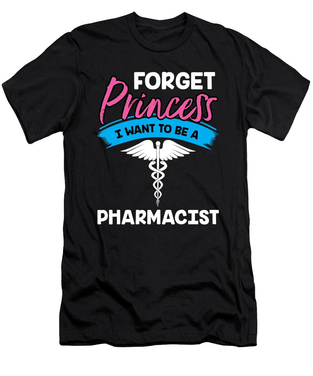 Forget Princess I Want to Be a Pharmacist Orange Pieces T-Shirt