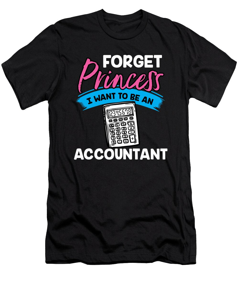 Forget Princess I Want to Be an Accountant Orange Pieces T-Shirt