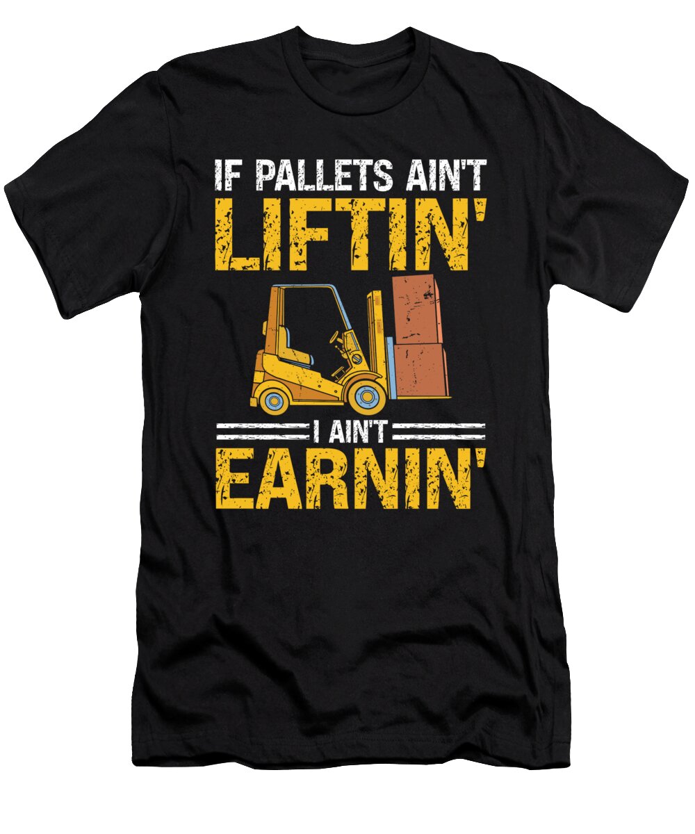 Forklift Certified Operator Warehouse Me T-Shirt