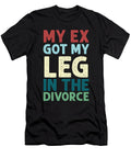 Former Couple Funny Marriage Sarcasm Sarcastic Gift My Ex Got My Leg in the Divorce Thomas Larch T-Shirt