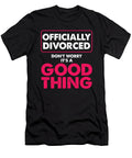 Former Couple Funny Marriage Sarcasm Sarcastic Gift Officially Divorced Dont Worry Its a Good Thing Thomas Larch T-Shirt
