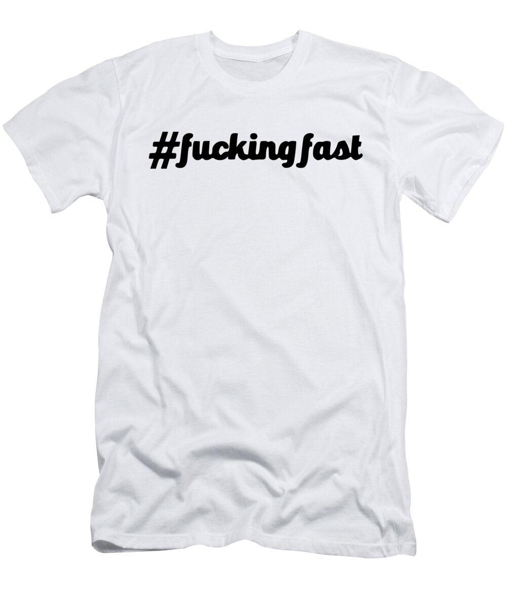 Fucking Fast Titan T-Shirt