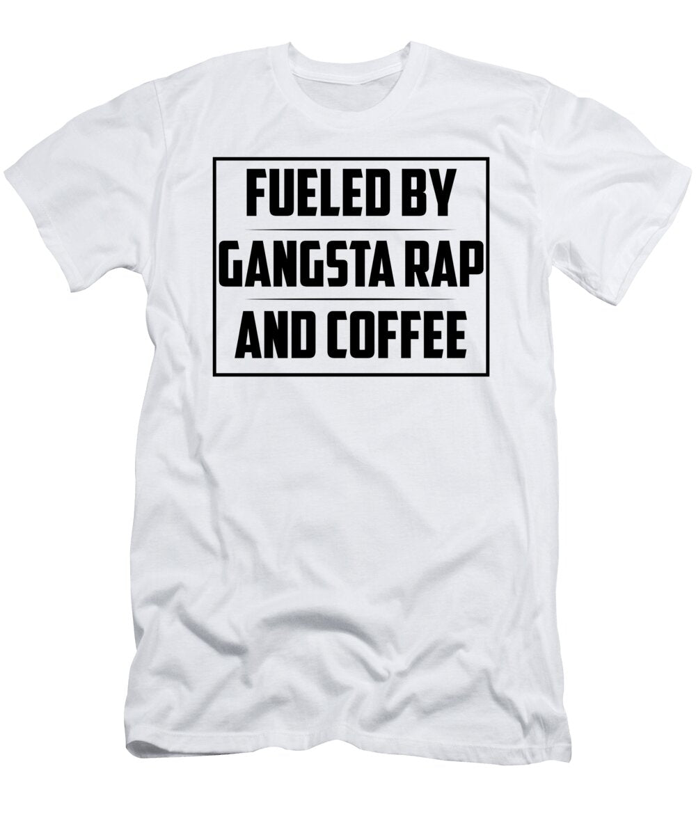 Fueled By Gangsta Rap and Coffee Jacob Zelazny T-Shirt
