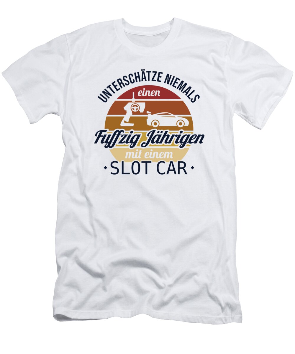 Fuffzig Jaehriger Mit Slot Car Slot Car 50th Birthday Graphics Lab T-Shirt