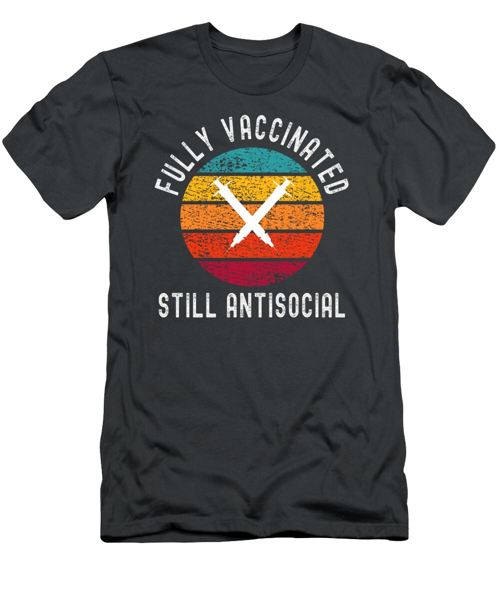Fully Vaccinated Still Antisocial Funny Cute 20202021 Thoriq Sharro T-Shirt