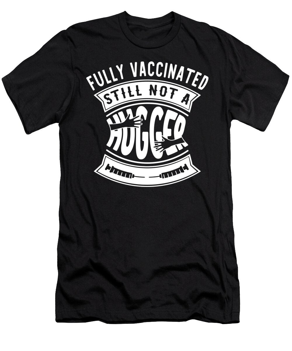 Fully Vaccinated Still Not a Hugger Funny Sweet Birdie Studio T-Shirt