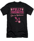 Fully Vaccinated Youre Welcome Funny Birthdaygift Gift Hup T-Shirt