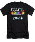 Fully Vaccinated Youre Welcome Funny Gifts Gift Hup T-Shirt