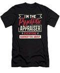 Fun Appraiser Psychotic Appraiser Everyone Warned You About Kanig Designs T-Shirt