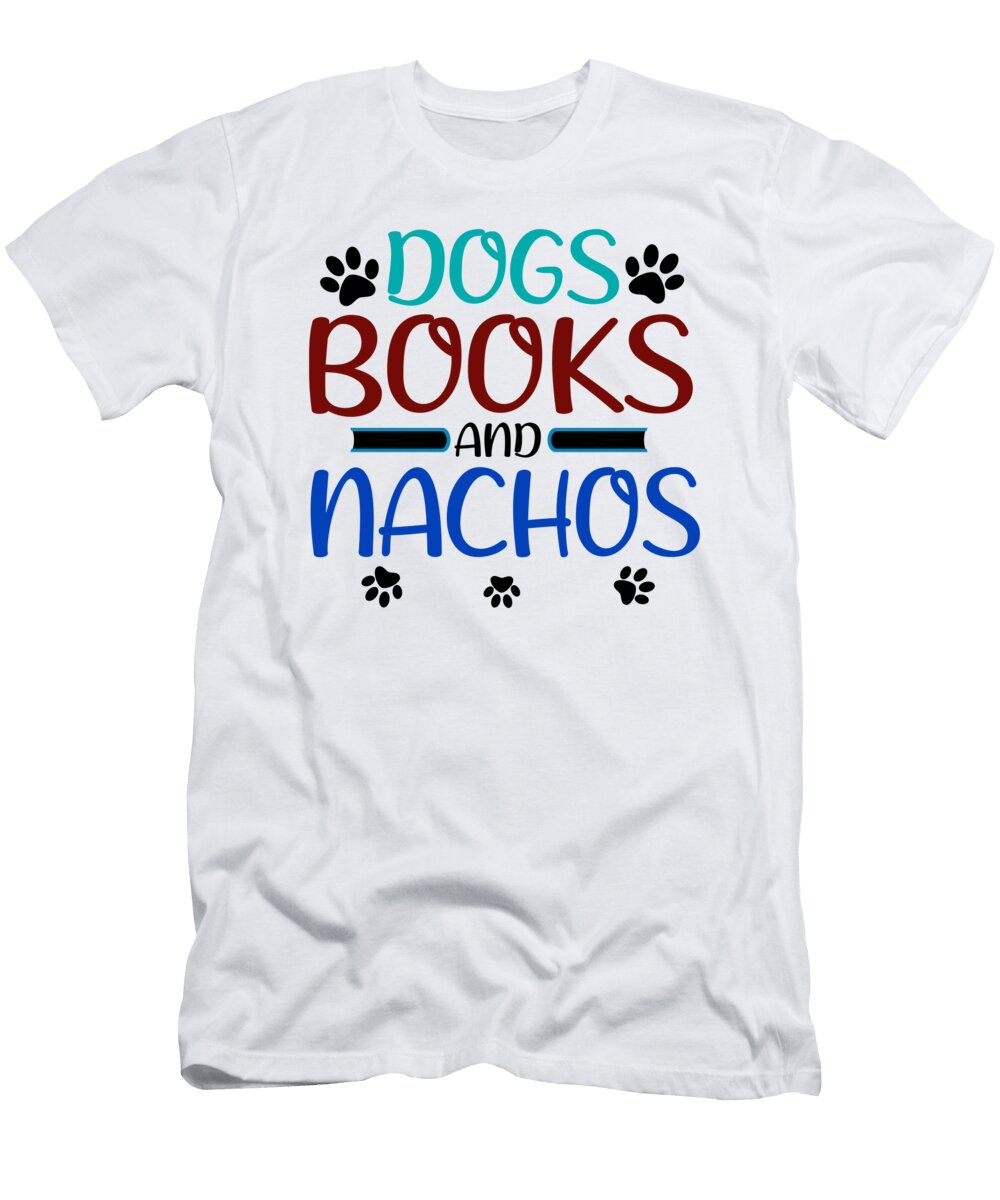 Fun Dog Lover Gift Dogs Books and Nachos Lover Gift Kanig Designs T-Shirt