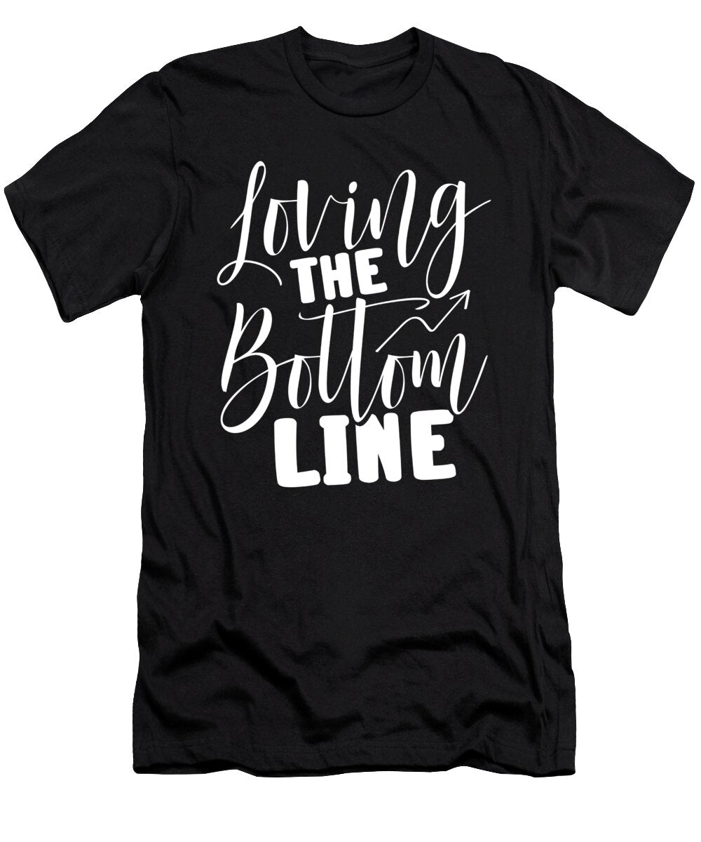 Funny Accountant Gifts Loving the Bottom Life Accounting Humor Kanig Designs T-Shirt