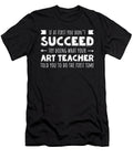 Funny Art Teacher If At First You Dont Succeed Noirty Designs T-Shirt