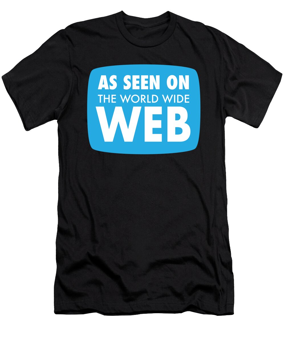 Funny As Seen on the World Wide Web Jacob Zelazny T-Shirt
