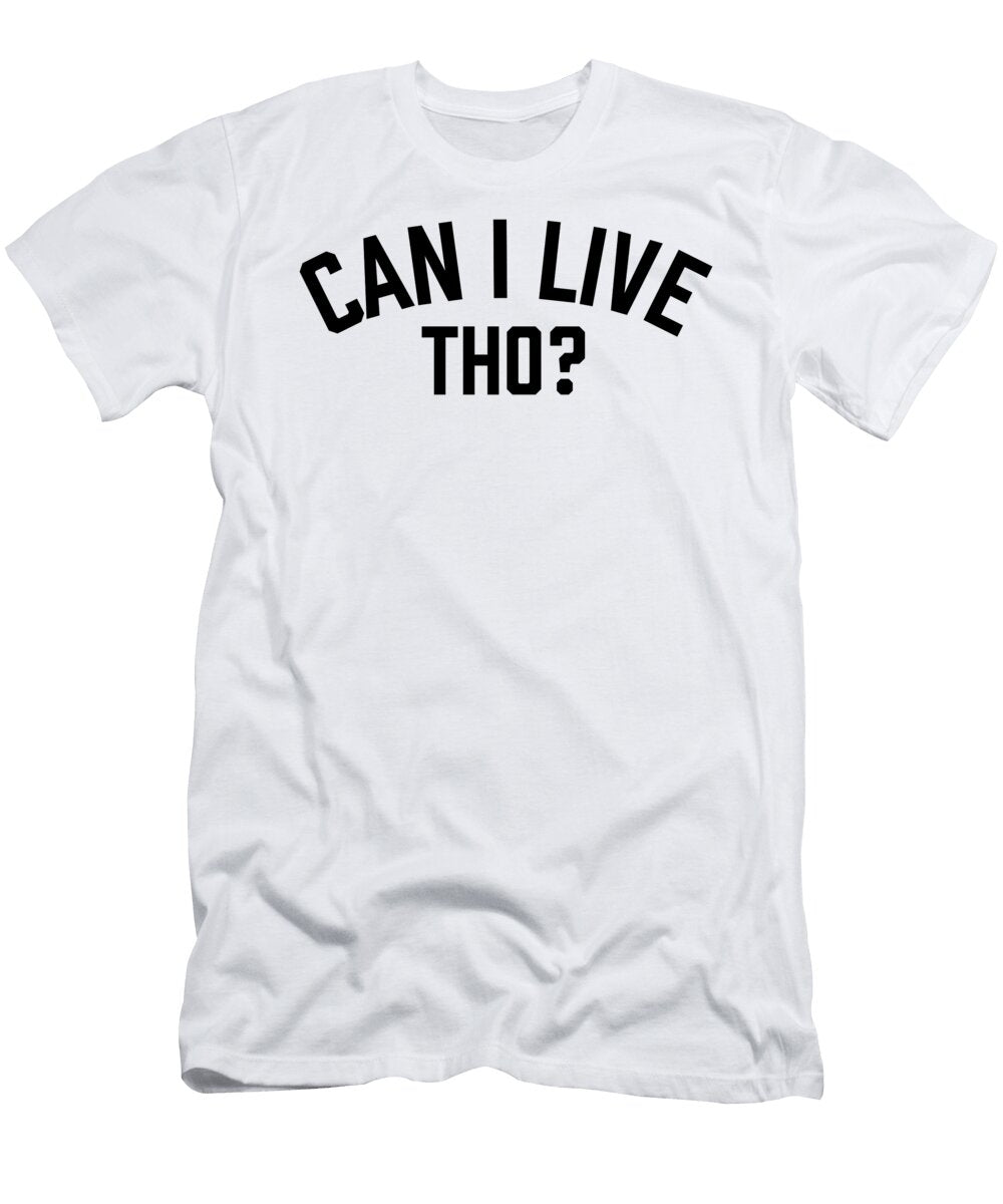 Funny Can I Live Tho Jacob Zelazny T-Shirt
