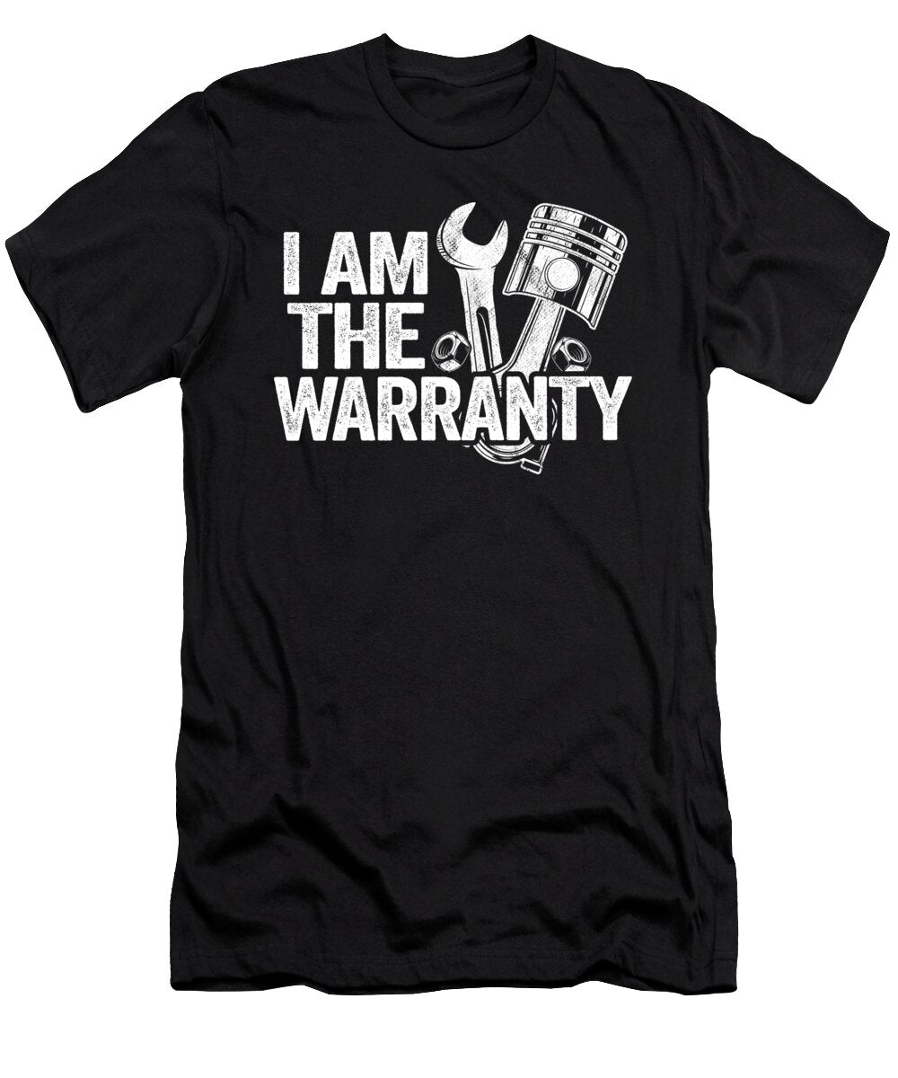 Funny Car Mechanic I Am the Warranty Lisa Stronzi T-Shirt