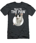 Funny Cat Talk to the Paw Antisocial Slogan Cat Graphic Scheha Fergi T-Shirt