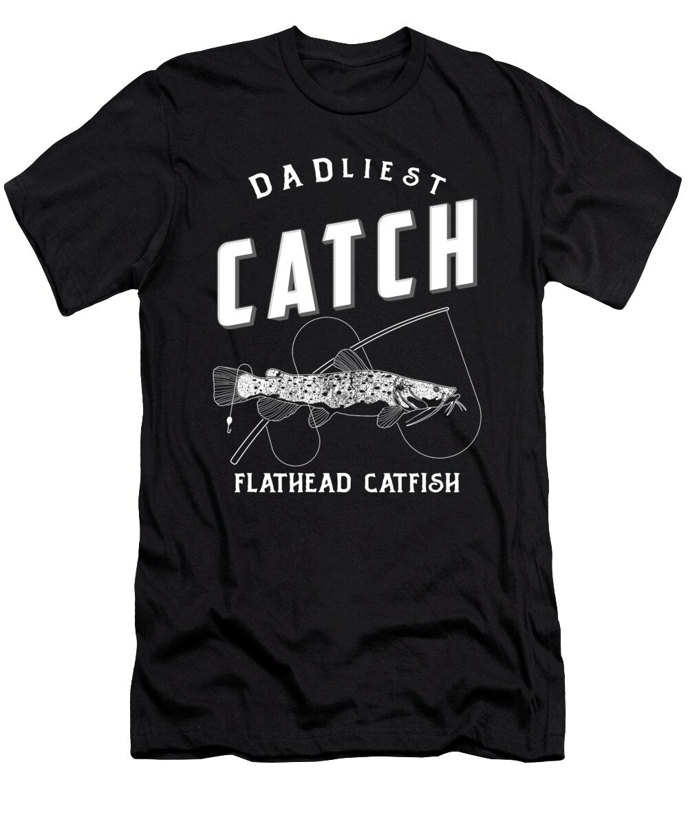 Funny Catfish Fishing Pun Dadliest Catch Product Jacob Hughes T-Shirt