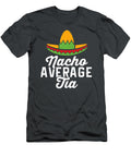 Funny Cinco De Mayo Nacho Average Tia Cinco De Mayo Aadamk Noell T-Shirt