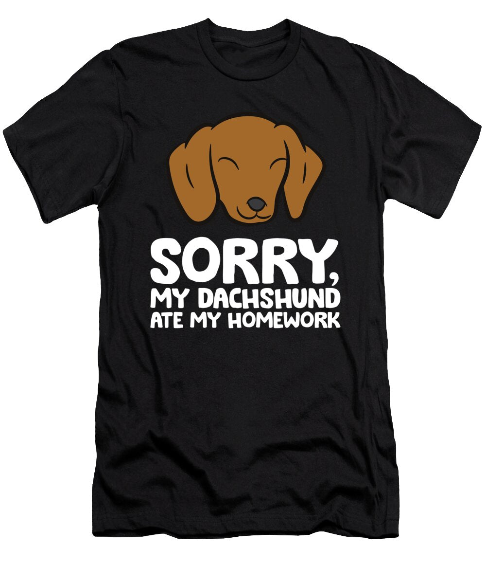Funny Dachshund Sorry My Dachshund Ate My Homework Eq Designs T-Shirt