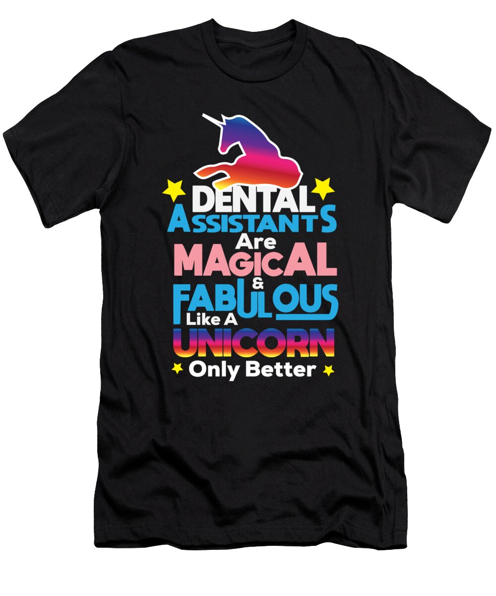 Funny Dentist Quote Dental Assistant Magical Teequeen2603 T-Shirt