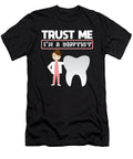 Funny Dentist Quote Trust Me Im a Dentist Gift Teequeen2603 T-Shirt