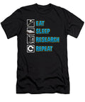 Funny Eat Sleep Research Repeat Science Major Pun the Perfect Presents T-Shirt