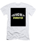 Funny Food Quotes You Had Me At Burritos 2 Price Hannah T-Shirt