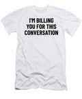 Funny Lawyer Billing You Forhis Conversation Joe Bruce T-Shirt