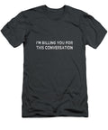 Funny Lawyer Im Billing You for This Conversation Black T-Shirt