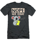 Funny Lazy Koala Bear Gift Nope Not Today Koala Pr Mihaim Madda T-Shirt