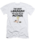 Funny Librarian Mom Best Mother Gift Blond Funny Gift Ideas T-Shirt