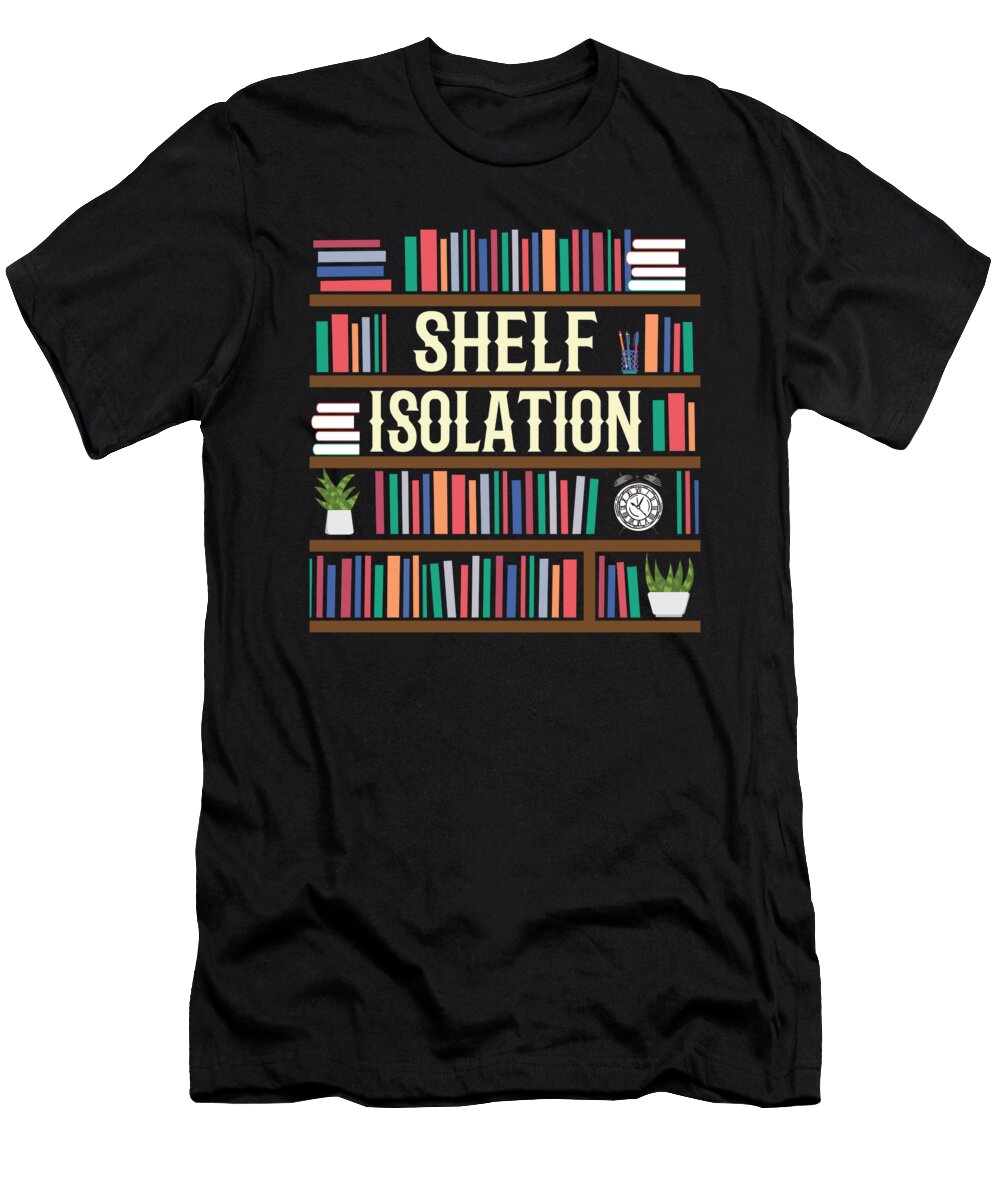Funny Librarian Shelf Isolation Library Me T-Shirt