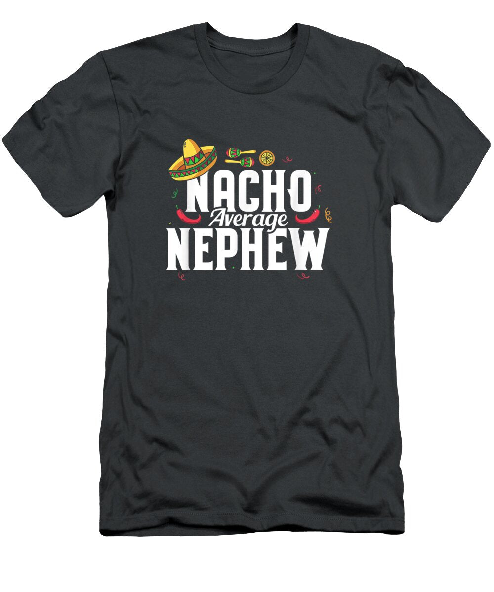 Funny Nacho Average Nephew Sombrero Cinco De Mayo 2020 Cinco De Mayo Janipherao484 T-Shirt