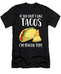 Funny Nacho Gift If You Dont Like Tacos Im Nacho Type Eq Designs T-Shirt